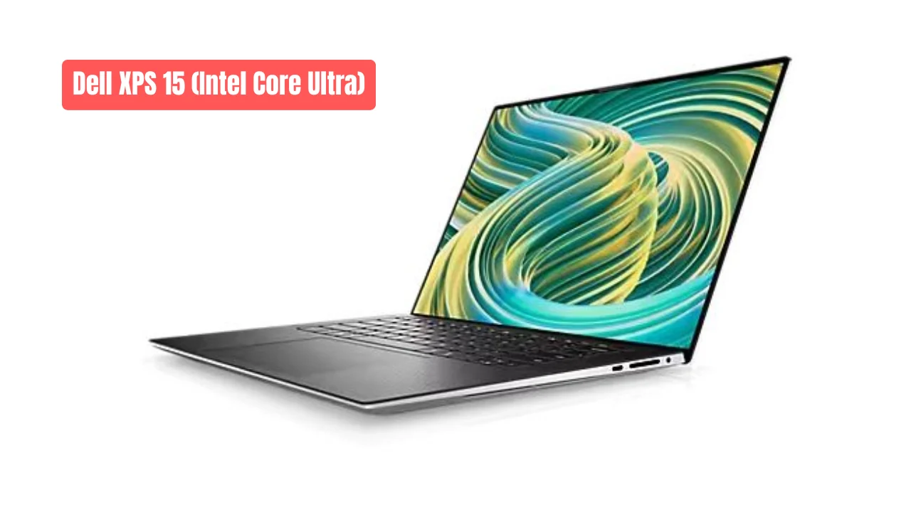 Dell XPS 15 (Intel Core Ultra)